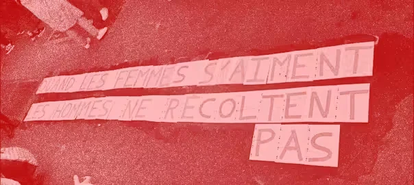 Collage sur la chaussée : Quand les femmes s’aiment, les hommes ne récoltent pas. Photo publiée le 21 février 2021 sur le compte Twitter @CollagesLesb